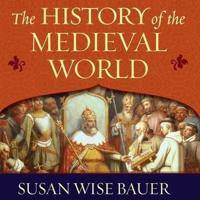 The History of the Medieval World Lib/E