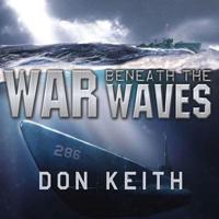 War Beneath the Waves Lib/E