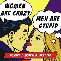 Women Are Crazy, Men Are Stupid Lib/E
