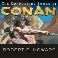 The Conquering Sword of Conan Lib/E