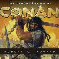 The Bloody Crown of Conan Lib/E