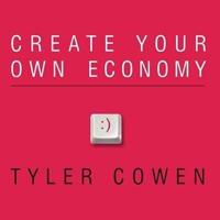 Create Your Own Economy Lib/E