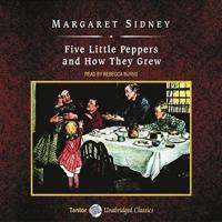 Five Little Peppers and How They Grew, With eBook Lib/E