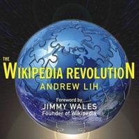 The Wikipedia Revolution Lib/E