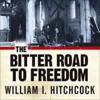The Bitter Road to Freedom Lib/E