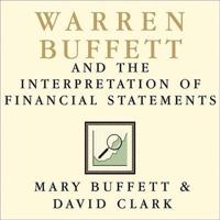 Warren Buffett and the Interpretation of Financial Statements Lib/E