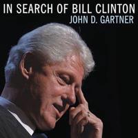 In Search of Bill Clinton Lib/E