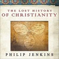 The Lost History of Christianity Lib/E