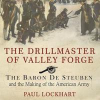 The Drillmaster of Valley Forge Lib/E