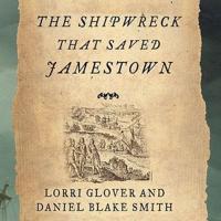The Shipwreck That Saved Jamestown Lib/E