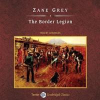 The Border Legion, With eBook Lib/E
