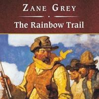 The Rainbow Trail, With eBook Lib/E