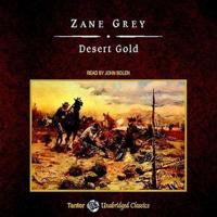 Desert Gold, With eBook Lib/E