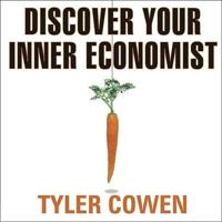 Discover Your Inner Economist Lib/E