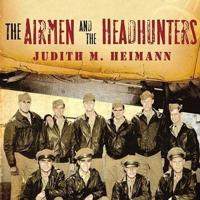 The Airmen and the Headhunters Lib/E