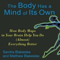 The Body Has a Mind of Its Own Lib/E