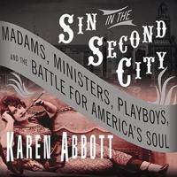 Sin in the Second City Lib/E