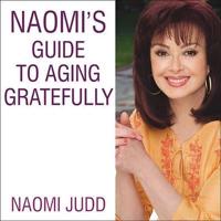 Naomi's Guide to Aging Gratefully Lib/E