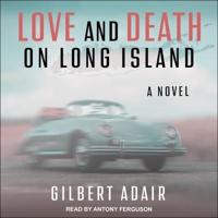 Love and Death on Long Island Lib/E
