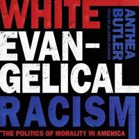 White Evangelical Racism Lib/E