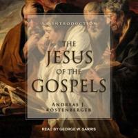 The Jesus of the Gospels Lib/E