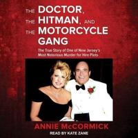 The Doctor, the Hitman, and the Motorcycle Gang Lib/E
