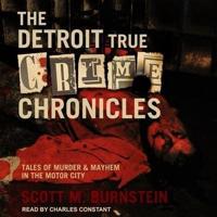 The Detroit True Crime Chronicles Lib/E