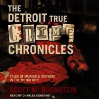 The Detroit True Crime Chronicles