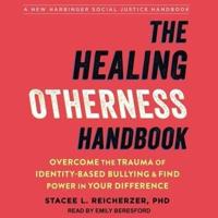 The Healing Otherness Handbook Lib/E