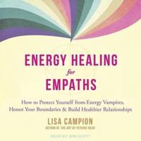 Energy Healing for Empaths Lib/E