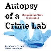 Autopsy of a Crime Lab Lib/E