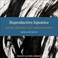 Reproductive Injustice Lib/E