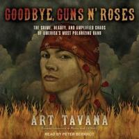 Goodbye, Guns N' Roses Lib/E