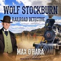 Wolf Stockburn, Railroad Detective Lib/E