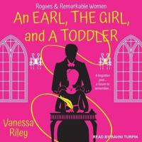 An Earl, the Girl, and a Toddler Lib/E