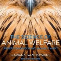 The Science of Animal Welfare Lib/E