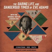 The Daring Life and Dangerous Times of Eve Adams Lib/E