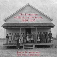 The Education of Blacks in the South, 1860-1935 Lib/E