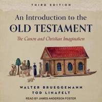 An Introduction to the Old Testament, Third Edition Lib/E