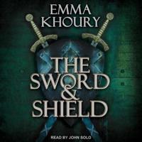 The Sword and Shield Lib/E