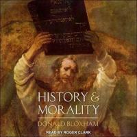 History and Morality Lib/E