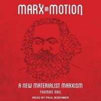 Marx in Motion Lib/E