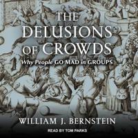 The Delusions of Crowds Lib/E