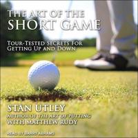 The Art of the Short Game Lib/E