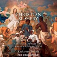 Christian Slavery Lib/E