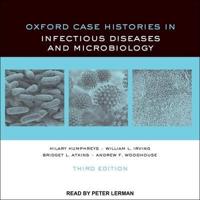 Oxford Case Histories in Infectious Diseases and Microbiology Lib/E
