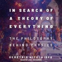 In Search of a Theory of Everything Lib/E