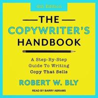 The Copywriter's Handbook Lib/E