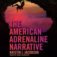 The American Adrenaline Narrative Lib/E