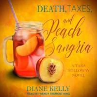 Death, Taxes, and Peach Sangria Lib/E